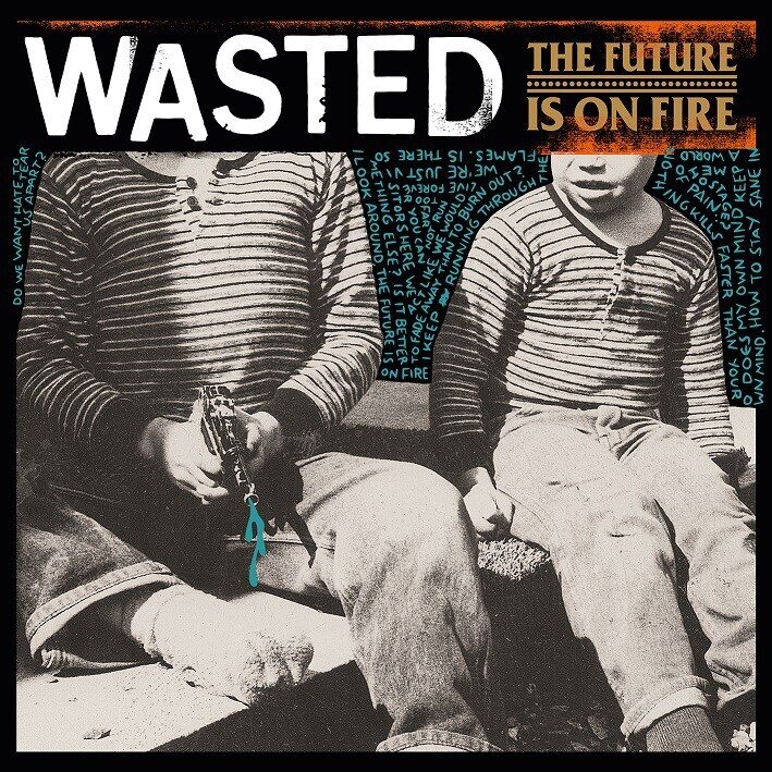 WASTED – The Future In On Fire CD