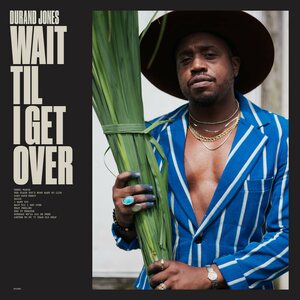 Durand Jones – Wait Til I Get Over CD
