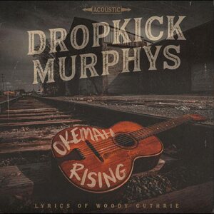 Dropkick Murphys – Okemah Rising CD