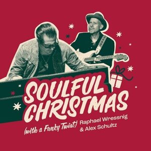 Raphael Wressnig & Alex Schultz – Soulful Christmas (with a Funky Twist) CD