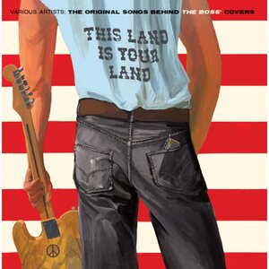 Various Artists – This Land is Your Land (The Original Songs Behind The Boss' Covers) CD