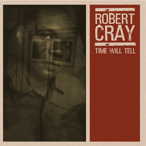 ROBERT CRAY – Time Will Tell LP (Red Vinyl)