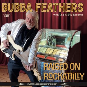 Bubba Feathers – Raised On Rockabilly LP