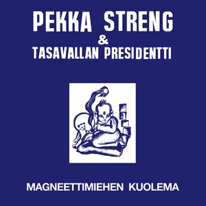 Pekka Streng & Tasavallan Presidentti ‎– Magneettimiehen Kuolema LP (Black Vinyl)