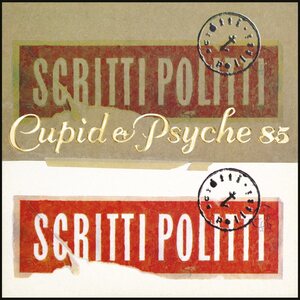 Scritti Politti – Cupid & Psyche 85 (40th Anniversary Edition)