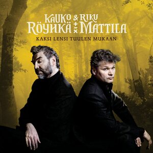 Kauko Röyhkä & Riku Mattila – Kaksi lensi tuulen mukaan