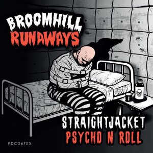Broomhill Runaways – Straightjacket Psycho N Roll CD