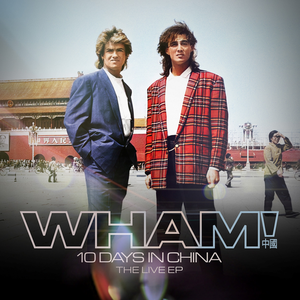 Wham! – WHAM! 10 Days in China - The Live EP