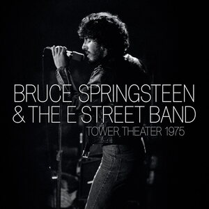 Bruce Springsteen & The E Street Band – Live at Tower Theater Philly 1975 4LP